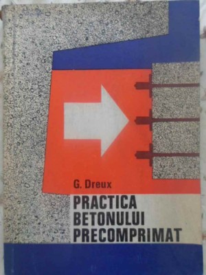 PRACTICA BETONULUI PRECOMPRIMAT-G. DREUX-219765 foto