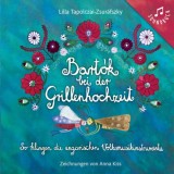Bart&oacute;k bei der Grillenhochzeit - Tapolczai-Zsur&aacute;fszky Lilla