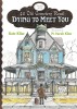 Dying to Meet You