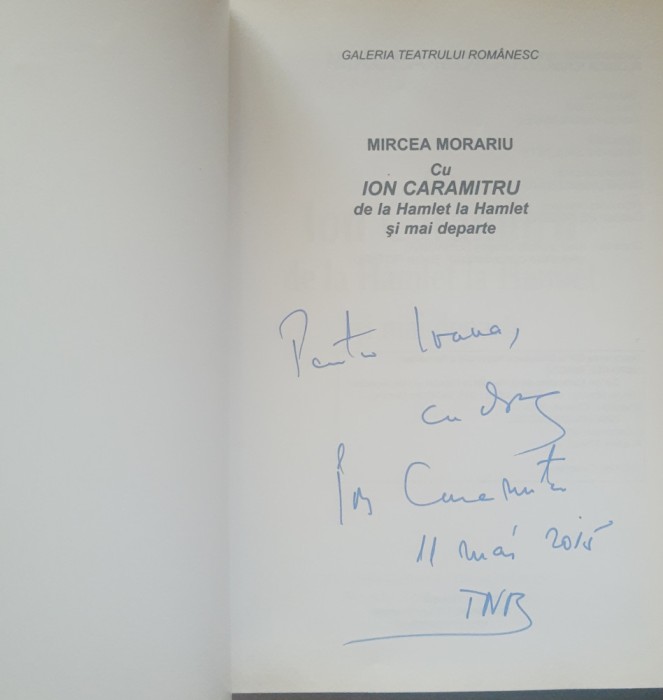 MIRCEA MORARIU CU ION CARAMITRU DE LA HAMLET LA HAMLET SI MAI DEPARTE (AUTOGRAF)