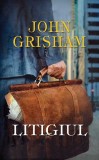 Litigiul - Hardcover - John Grisham - RAO, 2021