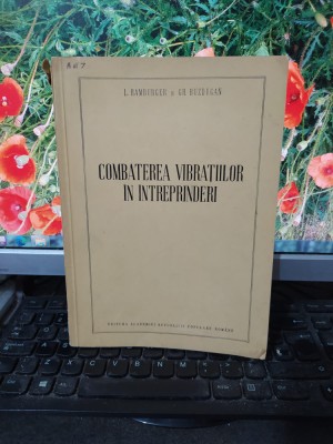 Combaterea vibrațiilor &amp;icirc;n &amp;icirc;ntreprinderi Hamburger și Buzdugan București 1953 187 foto