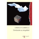 T&ouml;rt&eacute;netek az &aacute;rny&eacute;kb&oacute;l - Lőrincz P. Gabriella