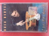 CASETA AUDIO - DUCU BERTZI - DOR DE DUCA, ORIGINALA