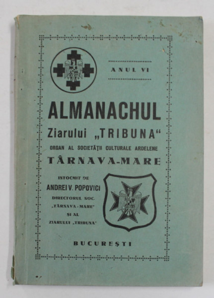 ALMANACHUL ZIARULUI &#039; TRIBUNA &#039; , ORGAN AL SOCIETATII CULTURALE ARDELENE TARNAVA - MARE , ANUL VI , 1940
