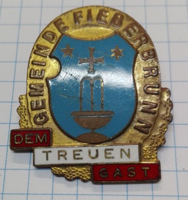 Insigna Austria - Gemeinde Fieberbrunn, Treuen Gast, veche Insigna Austria - Gemeinde Fieberbrunn, Treuen Gast, veche