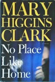 Mary Higgins Clark - No Place Like Home