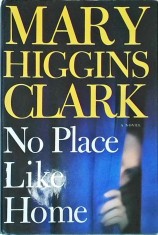 Mary Higgins Clark - No Place Like Home