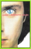 Casetă audio Jean Michel Jarre - Magnetic Fields, Ambientala