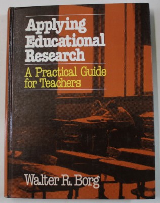 APPLYING EDUCATIONAL RESEARCH , A PRACTICAL GUIDE FOR TEACHERS by WALTER T. BORG , 1981 foto