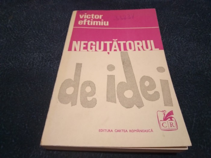 VICTOR EFTIMIU - NEGUTATORUL DE IDEI