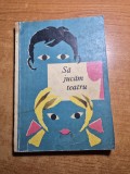 Carte pentru copii - sa jucam teatru - din anul 1967