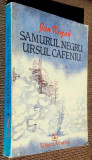 Samuraiul negru, ursul cafeniu - Jan Kozak / Editura Albatros, 1989