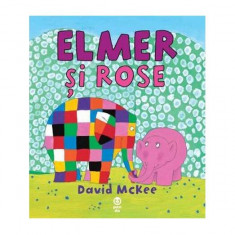 Elmer şi Rose - Paperback - David McKee - Pandora M