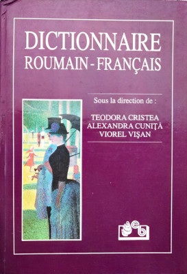 Dictionnaire Roumain Francais (editia A Doua) - Teodora Cristea Alexandra Cunita ,556833 foto