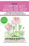 Corp de est, minte de vest - Anodea Judith