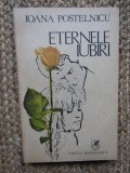 Eternele iubiri. Nuvele &ndash; Ioana Postelnicu