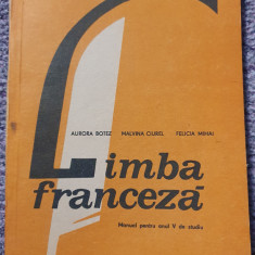 Manual Limba Franceza anul V de studiu, Aurora Botez, 1990, 174 pag, stare fbuna