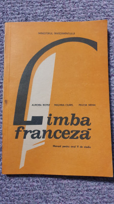 Manual Limba Franceza anul V de studiu, Aurora Botez, 1990, 174 pag, stare fbuna foto