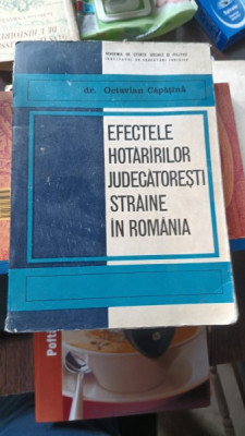 Efectele Hotaririlor Judecatoresti Straine in Romania , dr. Octavian Capatina foto