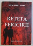 RETETA FERICIRII de MIHAI VASILE BOTEZ , 2008 , DEDICATIE*