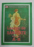 LEACURI DE SANATATE , VOLUMUL I - LITERELE A-B , 2012