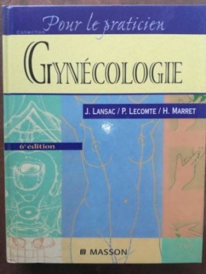 Gynecologie (ed. 6)- J. Lansac, P. Lecomte, H. Marret foto