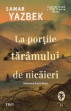 Cumpara ieftin La porțile tăr&acirc;mului de nicăieri - Samar Yazbek