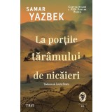 La porțile tăr&acirc;mului de nicăieri - Samar Yazbek