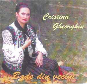 CD Cristina Gheorghiu &lrm;&ndash; Bade Din Vecini, original