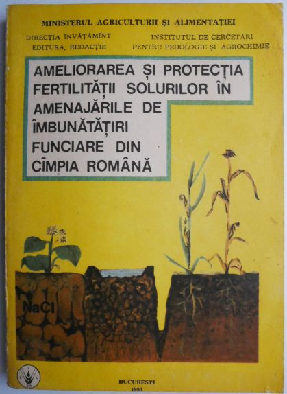 Ameliorarea si protectia fertilitatii solurilor in amenajarile de imbunatatiri funciare din Campia Romana