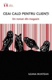 Ceai cald pentru clienți - Paperback brosat - Ileana Muntean - Vremea