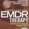Eye Movement Desensitization and Reprocessing (Emdr) Therapy Scripted Protocols and Summary Sheets: Treating Eating Disorders, Chronic Pain and Malada