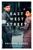 East West Street: On the Origins of &quot;&quot;Genocide&quot;&quot; and &quot;&quot;Crimes Against Humanity&quot;&quot;