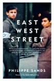 East West Street: On the Origins of &quot;&quot;Genocide&quot;&quot; and &quot;&quot;Crimes Against Humanity&quot;&quot;