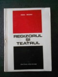 HORIA DELEANU - REGIZORUL SI TEATRUL