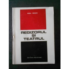 HORIA DELEANU - REGIZORUL SI TEATRUL