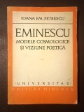 Ioana Em. Petrescu - Eminescu - modele cosmologice și viziune poetică (1978)