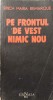 Pe Frontul de Vest Nimic Nou - Erich Maria Remarque, Signata 1992, Roman, Beletristica, Paperback, Romana