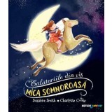 Mica somnoroasa. Calatoriile din vis/Suzanne Smith