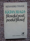ALEXANDRU TANASE - LUCIAN BLAGA. FILOSOFUL POET, POETUL FILOSOF