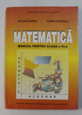 MATEMATICA , MANUAL PENTRU CLASA A VI-A de TATIANA UDREA si DANIELA NITESCU 2011 foto