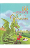 Cumpara ieftin 55 de povesti cu dragoni