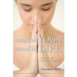 Mindful Yoga, Mindful Life