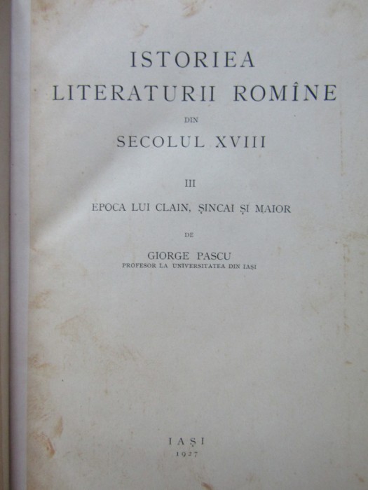 Istoriea Literaturii Romane din Secolul XVIII VOL III- Giorge Pascu