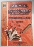 ANUARUL COLEGIULUI NATIONAL 'DR. IOAN MESOTA' PE ANUL SCOLAR 2008-2009 de EVELINA CIRCU ... RALUCA SARGHIE, 2009
