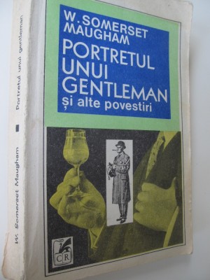 Portretul unui gentleman si alte povestiri - W. Somerset Maugham foto