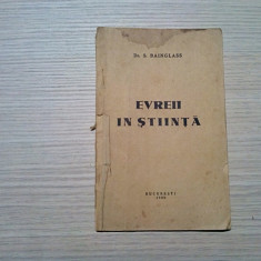 EVREII IN STIINTA - S. Bainglass - Tipografia Gandul, 1940, 46 p.