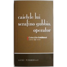 Caietele lui Serafino Gubbio, operator &ndash; Luigi Pirandello
