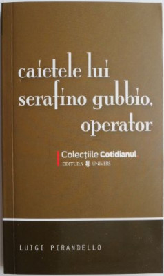 Caietele lui Serafino Gubbio, operator &amp;ndash; Luigi Pirandello foto